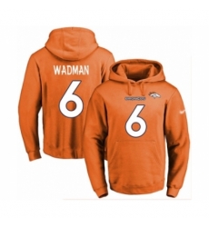 Football Mens Denver Broncos 6 Colby Wadman Orange Name Number Pullover Hoodie Football Mens Denver Broncos 6 Colby Wadman Orange Name Number Pullover Hoodie